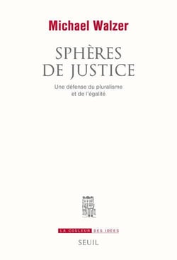 Sphères de justice - une défense du pluralisme et de l'égalité