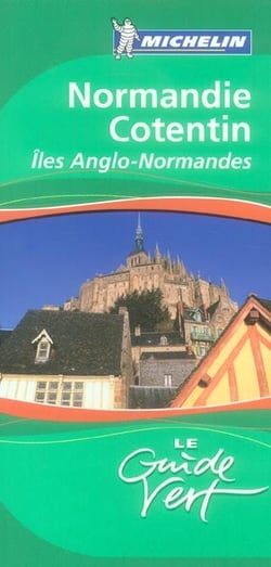 Le guide vert Tome 17 : Normandie, Cotentin, îles anglo-normandes