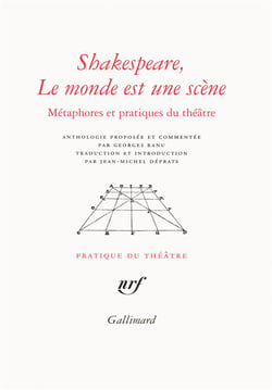Shakespeare, le monde est une scène - métaphores et pratiques du théâtre