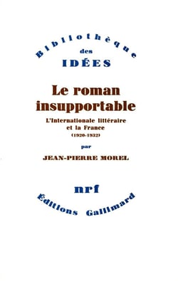 Le roman insupportable - l'internationale littéraire et la France (1920-1932)