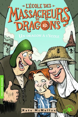 L'école des Massacreurs de dragons Tome 10 : un dragon à l'école