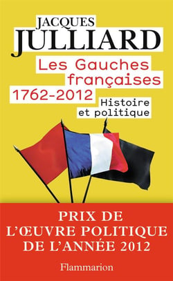Les gauches francaises, 1762 - 2012 - histoire et politique