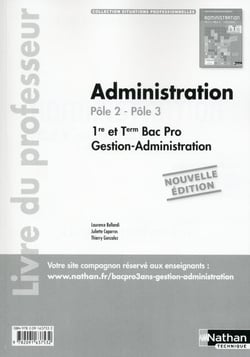 Administration 1re/Tle Bac Pro Pôle 2, Pôle 3 Situations Professionnelles Livre du professeur