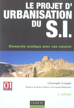 Le projet d'urbanisation du systeme d'information - demarche pratique avec cas concret (2e edition)