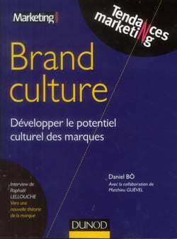 Brand culture - développer le potentiel culturel des marques