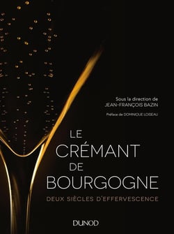 Le Crémant de Bourgogne - Deux siècles d'effervescence