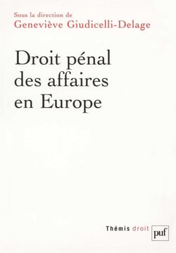 Droit pénal des affaires en Europe : Allemagne, Angleterre, Espagne, France, Italie