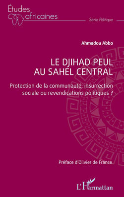 Le djihad peul au Sahel central : Protection de la communauté, insurrection sociale ou revendications politiques ?