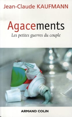 Agacements - les petites guerres du couple