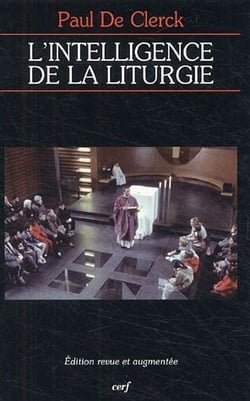 L'intelligence de la liturgie
