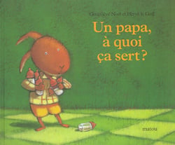 Papa a quoi ca sert (Un)
