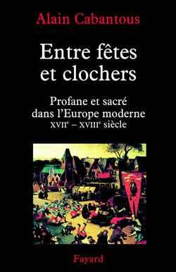 Entre fêtes et clochers : Profane et sacré dans l'Europe moderne (XVIIe-XVIIIe siècle)