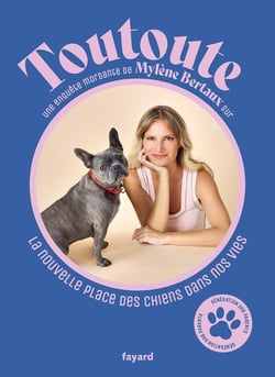 Toutoute : Une enquête mordante de Mylène Bertaux sur la nouvelle place des chiens dans nos vies
