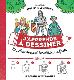 J'apprends à dessiner : les chevaliers et châteaux forts