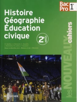 Les nouveaux cahiers : histoire-géographie-éducation civique - 1ère bac pro