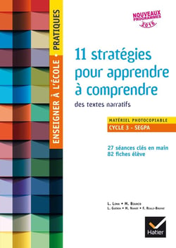 Enseigner à l'école primaire : Enseigner à l'école Pratiques - cycle 3 - 11 stratégies pour apprendre à comprendre