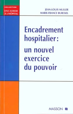 Encadrement hospitalier : un nouvel exercice du pouvoir