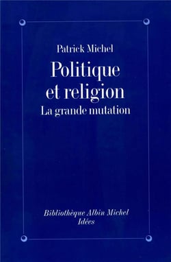 Politique et religion - la grande mutation