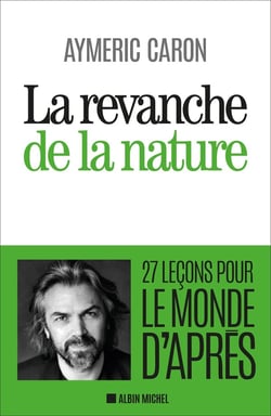 La revanche de la nature - 27 leçons pour le monde d'après