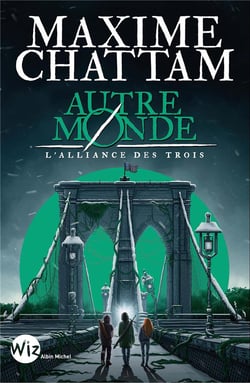 Autre-Monde Tome 1 : L'alliance des trois : Maxime Chattam