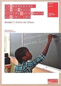 Je mémorise... et je sais écrire des mots au CM1/CM2 - année 1 , cahier de l'élève
