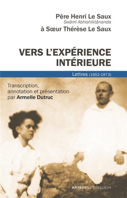 Vers l'expérience intérieure - lettres à sa soeur, soeur thérèse le saux (1952-1973)
