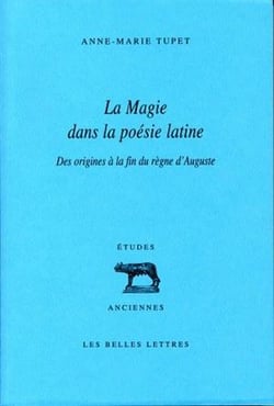 La Magie dans la poésie latine : Des origines à la fin du règne d'Auguste