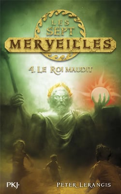 Les Sept Merveilles T04 Le Roi Maudit