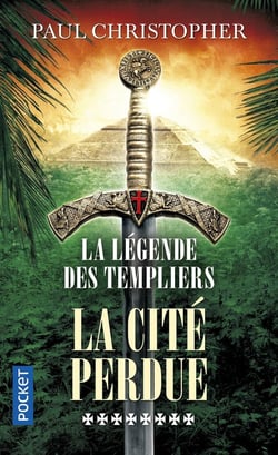 La légende des Templiers Tome 8 : la cité perdue
