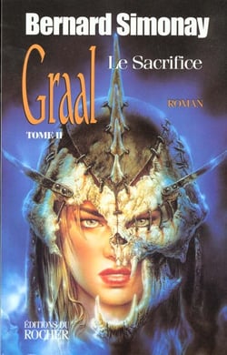 Graal, tome 2. le sacrifice