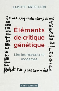 Éléments de critique génétique - lire les manuscrits modernes