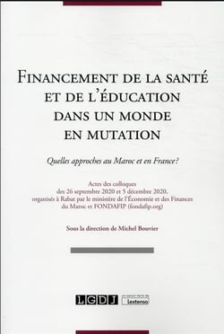 Financement de la santé et de l'éducation dans un monde en mutation : quelles approches au Maroc et en France ? colloques septembre et décembre 2020