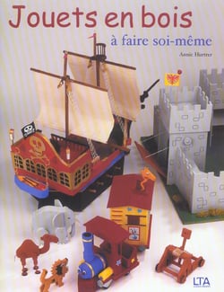 Jouets en bois a faire soi-meme