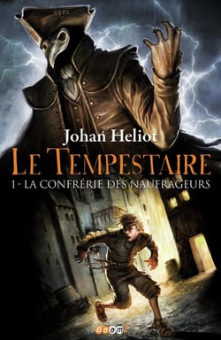 Le tempestaire Tome 1 - la confrérie des naufrageurs