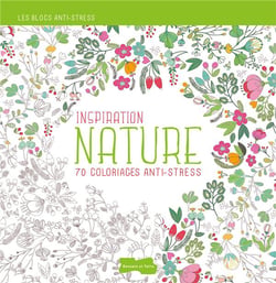 Inspiration nature - 70 coloriages anti-stress