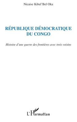 République Démocratique du Congo : Histoire d'une guerre des frontières avec trois voisins