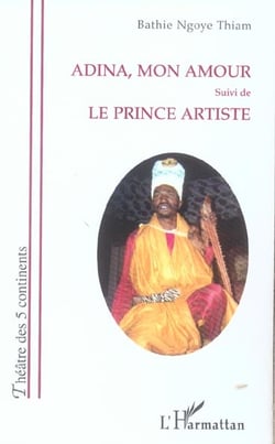 Adina, mon amour - suivi de - le prince artiste