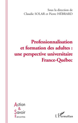 Professionnalisation et formation des adultes - une perspective universitaire France-Québec