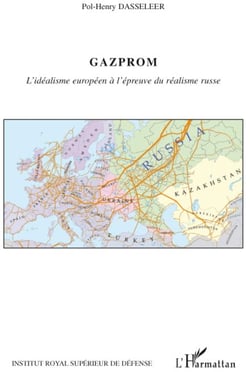 Gazprom - l'idéalisme européen à l'épreuve du réalisme russe