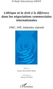 L'Afrique et le droit à la différence dans les négociations commerciales internationales - OMC, APE, intégration régionale