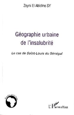 Géographie urbaine de l'insalubrité - le cas de Saint-Louis au Sénégal