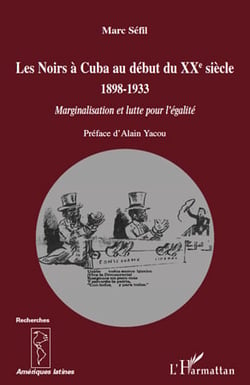 Les noirs à Cuba au debut du XX siècle 1898-1933 - marginalisation et lutte pour l'égalité