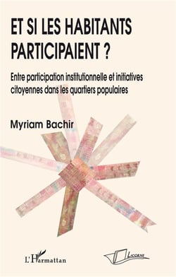 Et si les habitants participaient ? entre participation institutionnelle et initiatives citoyennes dans les quartiers populaires