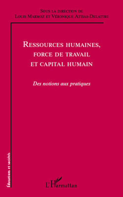 Ressources humaines, force de travail et capital humain - des notions aux pratiques
