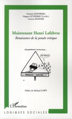 Maintenant Henri Lefebvre - renaissance de la pensée critique
