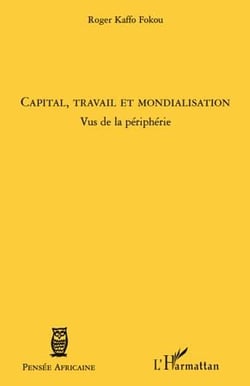 Capital, travail et mondialisation - vus de la périphérie
