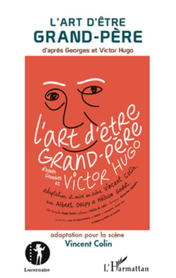 Art d'être grand pere d'après georges et victor hugo