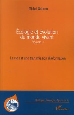 Écologie et évolution du monde vivant Tome 1 - la vie est une transmission d'information