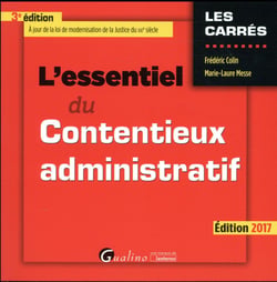 L'essentiel du contentieux administratif (édition 2017)
