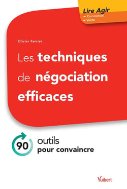 Les techniques de négociation efficaces - 80 outils pour convaincre